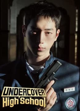 Điệp Vụ Thanh Xuân - Undercover High School
