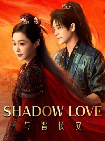 Dữ Tấn Trường An - Shadow Love