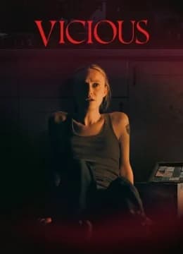 Tính Bản Ác - Vicious (2025) Vietsub